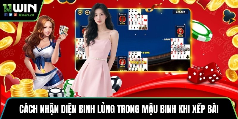 Cách nhận diện binh lủng trong mậu binh khi xếp bài