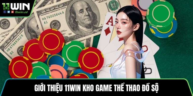 Giới thiệu 11win kho game thể thao đồ sộ