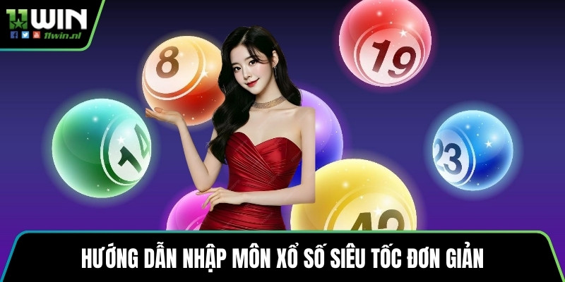 Hướng dẫn nhập môn xổ số siêu tốc đơn giản