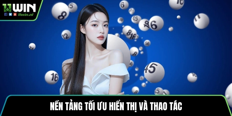 Nền tảng tối ưu hiển thị và thao tác