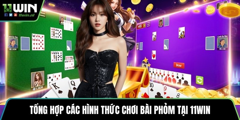 Tổng hợp các hình thức chơi bài phỏm tại 11win